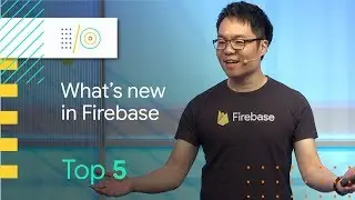 Top 5 Firebase announcements at Google I/O 2018