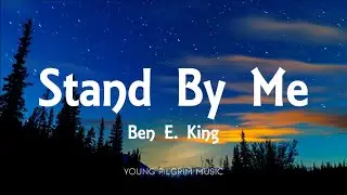 Ben E  King - Stand By Me (Lyrics)