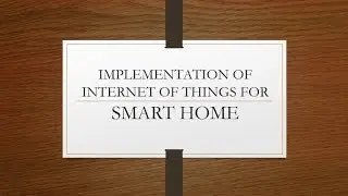 Implement Internet of things IOT for SMART HOME