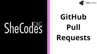 GitHub Pull Requests with Cassie Koelsch - SheCodesOKC