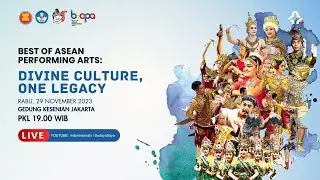 ASEAN Performing Art : Divine Culture, ONE legacy