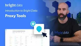 Introduction to Bright Data | Proxy Tools