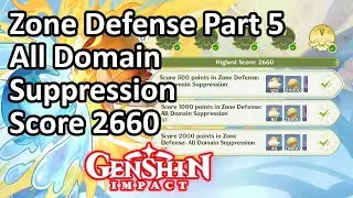 Zone Defense Part 5 All Domain Suppression Score 2660 Genshin