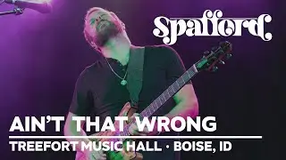 Spafford - Ain’t That Wrong | 11/6/24 | Boise, ID
