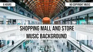 Store Shopping Background Music | 6 hours | No Copyright