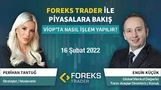 VİOP'ta Nasıl İşlem Yapılır? | 16.02.2022 | Engin Küçük | Perihan Tantuğ