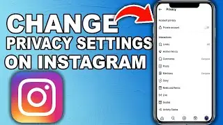 How To Change Privacy Settings On Instagram - Full Guide 2024