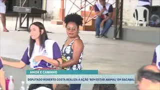 DEPUTADO ROBERTO COSTA REALIZA A AÇÃO 'BEM ESTAR ANIMAL' EM BACABAL