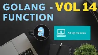 Vol14 - Function - Golang - Nhập Môn Cơ Bản