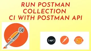 POSTMAN - Run Postman Collection in CI with Postman API | Newman CLI