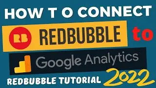 Redbubble: Google Analytics Redbubble |Redbubble Tutorial for Beginners2022