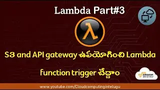 Day#28 | AWS Lambda Part#3 | Trigger Lambda function using  S3 and API gateway |CCIT