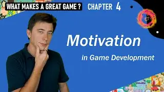 What Makes a Great Game? – 4 - Motivation