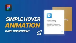 How to Create a Figma card hover animation: Figma card Animation Tutorial