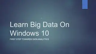 Learn Big Data Online | Learn Big Data On Windows 10 | Big Data Tutorial