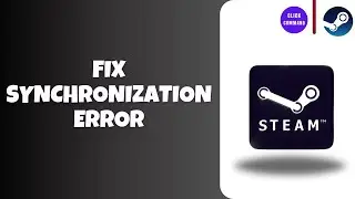 How to Fix Synchronization Error in Steam Cloud