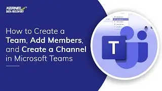 How to Create a Team, Add Members, and Create a Channel in Microsoft Teams