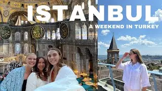 Istanbul, Turkey Girls Trip Vlog