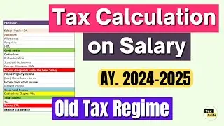 Tax Calculation on salary in Old tax Regime AY 2024-25 | How to save tax for salary above 10 Lakh?