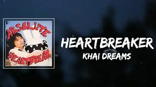 Khai dreams - Heartbreaker Lyrics