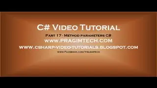 Part 17 - C# Tutorial - Method parameters.avi