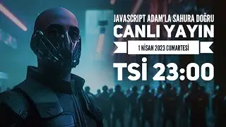 JavaScript Adam'la Sahura Doğru [CANLI YAYIN] 1 Nisan 2023 Cumartesi