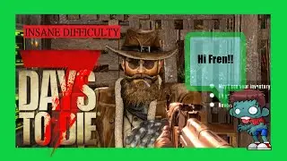 7 days to die - Trader Joel Is My Fren!!   Insane Difficulty Alpha 19