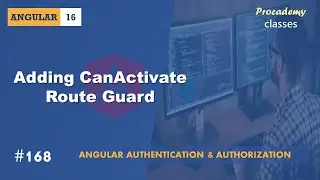 #168 Adding CanActivate Route Guard | Authentication & Authorization | A Complete Angular Course