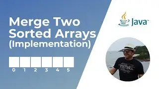 How to merge two sorted arrays in Java? | Implementation