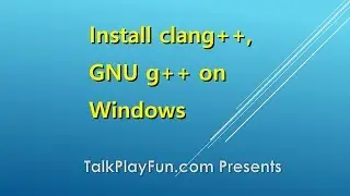 Install MSYS2, clang++, GNU GCC/g++ on Windows