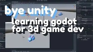 no more Unity, I'm learning Godot for 3D game dev