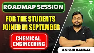 Roadmap Session For The Students Joined in September | Chemical Engineering | Ankur Bansal