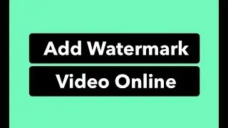 How to add a watermark to a video online