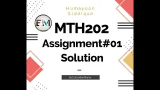Mth202 Assignment 1 2020 complete solution | EducationMania|Humayoon