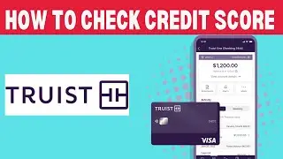 How To Check Credit Score On Truist Bank App