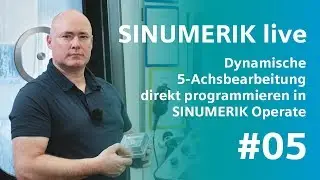 SINUMERIK live Dynamische 5-Achsbearbeitung mit SINUMERIK Operate