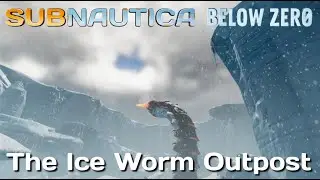 The Ice Worm Outpost | Subnautica Below Zero |