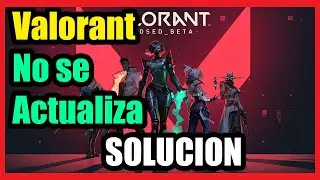VALORANT No se Actualiza I 4 Soluciones 2024