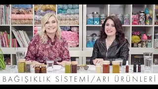 Aslı Elif Tanuğur Samancı ile Bağışıklık Sistemini Güçlendirici Arı Ürünleri I Derya Baykal