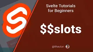 Svelte Tutorial for Beginners - $$slots
