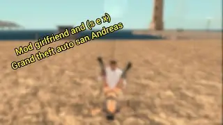 Mod girlfriend and (s e x) for Grand theft auto san Andreas