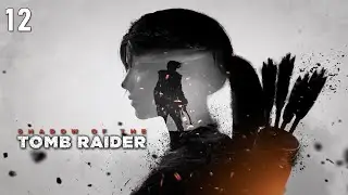 Shadow of the Tomb Raider Gameplay - Part 12 | Epic Adventure Continues! | Live Streaming