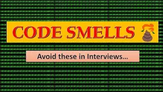 Does your Code Smell ? | Top 10 Code Smells | How to write Quality code in a coding interview