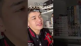The best Soulsborne play order 