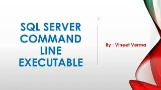 SQL Server Command Line Executable