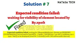 #Solution - 7 | How to Resolve Expected Condition Failed Waiting For Visibility of Element Error |