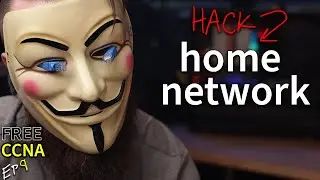 lets hack your home network // FREE CCNA // EP 9