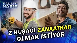 Elektrikçi, Tesisatçı, Marangoz Olmak İstiyorlar! Z Kuşağı Beyaz Yakalı Olmak İstemiyor!