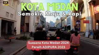 Keliling Melihat Suasana Kota Medan 2024 | Beginilah Kondisi Terkini Kota Medan Terbaru 2024