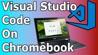 Visual Studio Code [ Chromebook + Linux ]